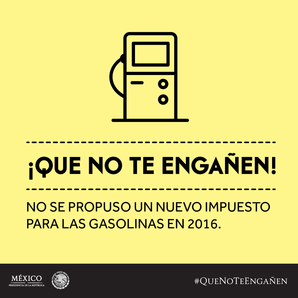 PresidenciaMX's tweet photo. ¡No se propone un nuevo impuesto en las gasolinas para 2016! #QueNoTeEngañen https://t.co/kRtegexeBy https://t.co/gNWjqgglcc