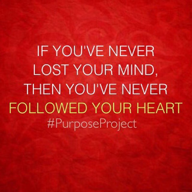 1PurposeProject's tweet photo. Follow your Heart but take your Brain with you! AskMeHow #PurposeProject https://t.co/B5xxrlPyz9