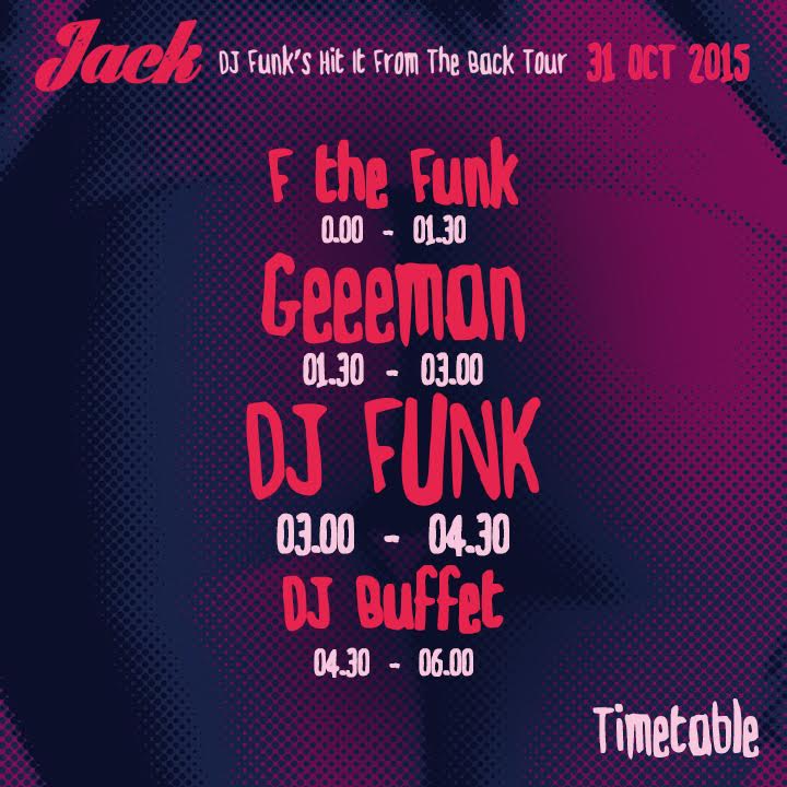Timetable this Saturday with DJ FUNK, Geeeman, F the Funk, DJ Buffet