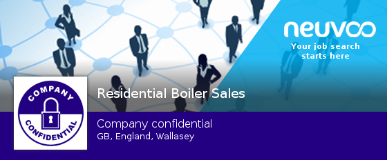 Company confidential is hiring! #Residential #Boiler Sales in #Wallasey, apply now! #jobs neuvoo.co.uk/job.php?id=0by…