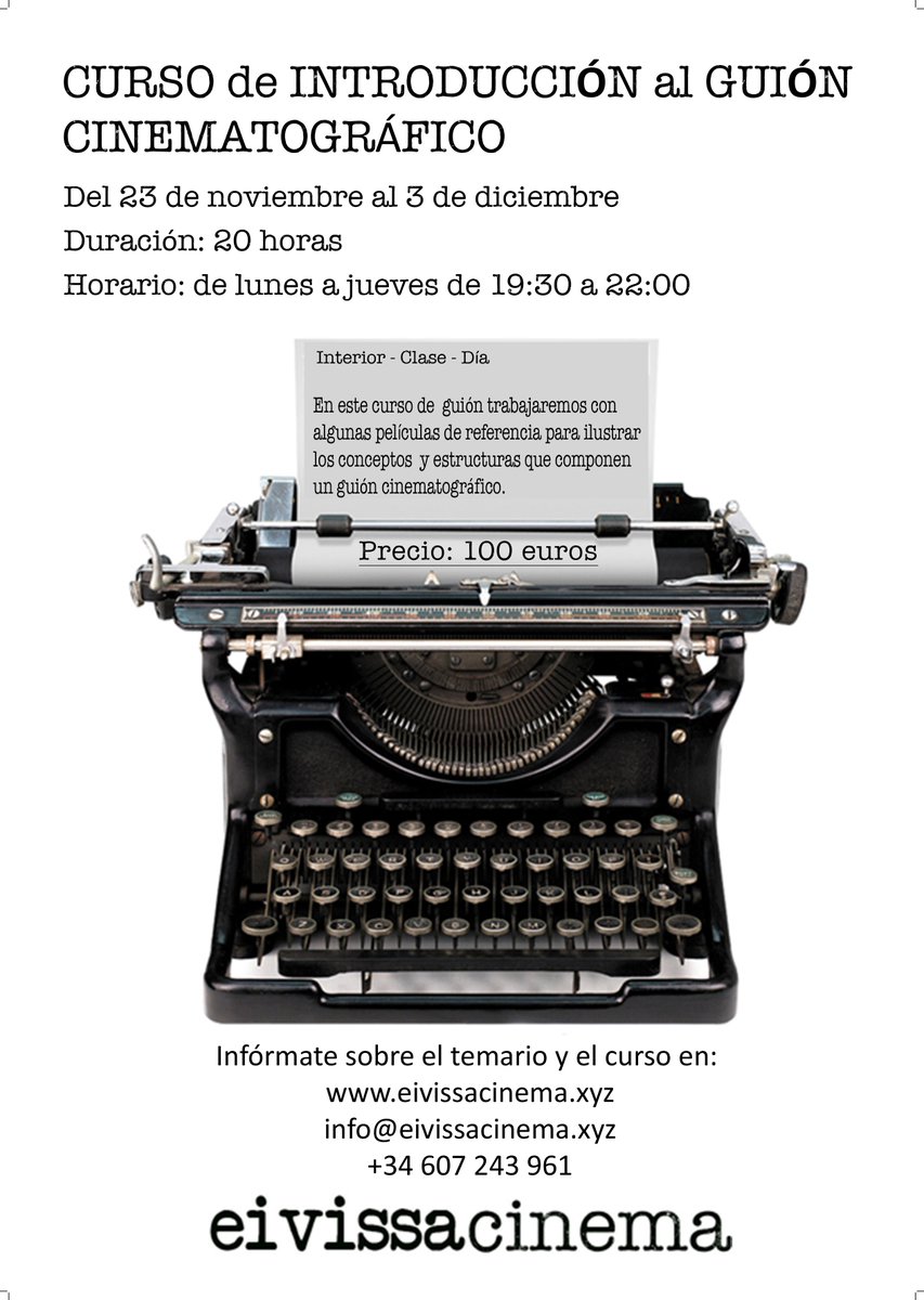 Curso de introducción al guión cinematográfico.
20 horas  --  100 euros.
Infórmate en eivissacinema.xyz