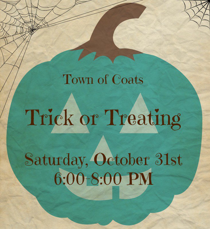 The official Trick or Treating time for the Town of Coats!