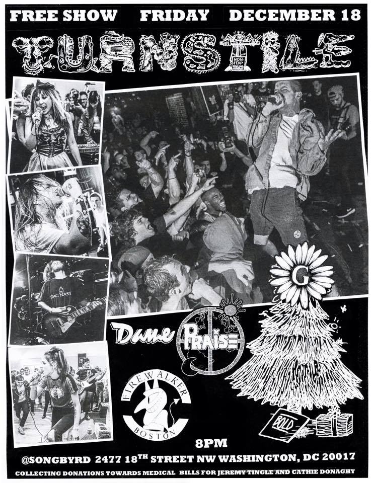 FREE SHOW !! w/ <a href="/TURNSTILEHC/">TURNSTILE</a> - DAME -  <a href="/GIVEmusical/">GIVEmusical</a> - <a href="/PraisePunks/">Praise</a> - Firewalker DEC 18 IN WASHINGTON DC <a href="/SongbyrdDc/">Songbyrd Music House</a>