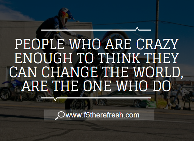 semnaveenkumar's tweet photo. People who are crazy enough to think they can change the world, are the one who do
#MorningMotivation #F5therefresh https://t.co/59ip9qZd9B