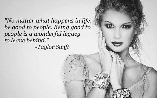 RebekahRadice's tweet photo. "Being good to people is a wonderful legacy to leave behind." @taylorswift13  RT @alphabetsuccess @TamaraMcCleary https://t.co/c8DacICFw1