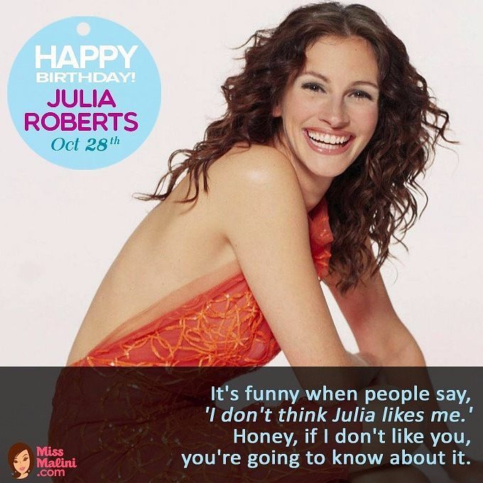Happy birthday, Julia Roberts! Keep smiling, keep inspiring!   