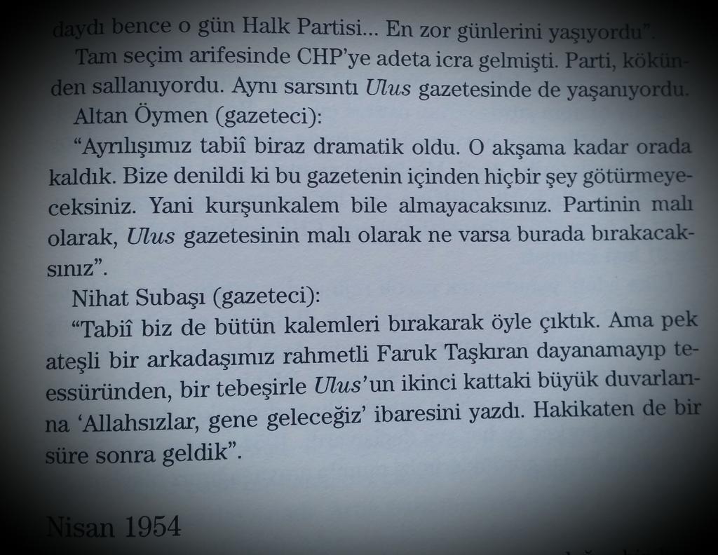 1954 seçimi öncesi Menderes,Ulus'a el koymuştu.
Gazeteciler çıkarken duvara şunu yazdı:
"Allahsızlar!Gene geleceğiz"