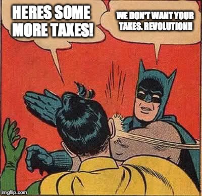 MerchantMcgee's tweet photo. @HopUSI Take our independence now! So that we do not have to pay their taxes! #GatesPeriod4 https://t.co/RME2q16TD7