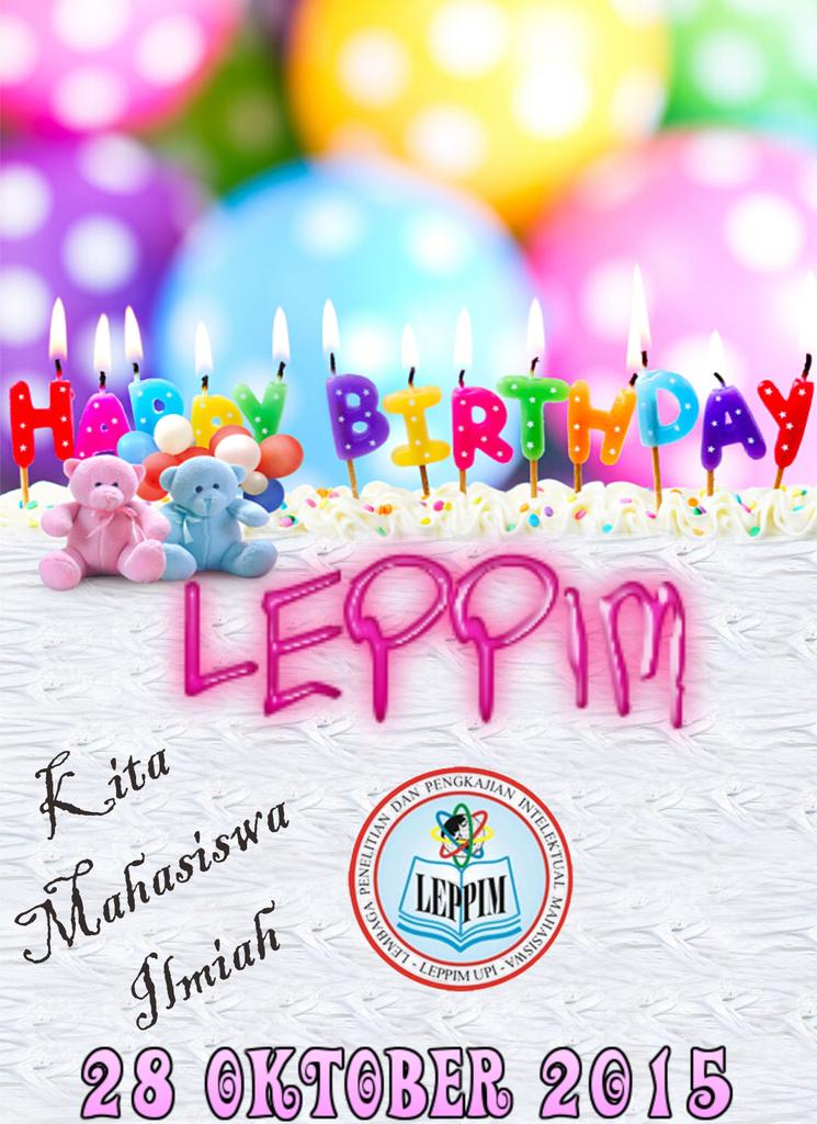 Happy Birthday to our UKM LEPPIM UPI 🎉🎊🎂 LEPPIM Day's 💓