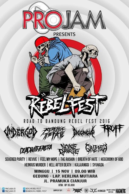 CIANJUR REBEL FEST Minggu, 15 Novemeber 2015 At. Gedung-Lap. Herlina Mutiara  Jln. Pramuka Cianjur  Start 09:00 Wib