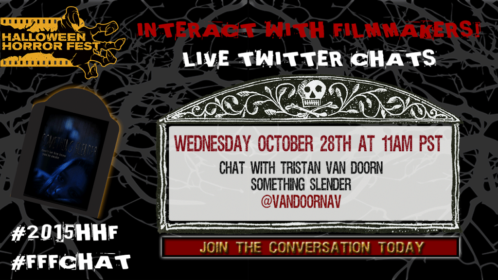 festivalflix's tweet photo. Join @FestivalFlix & SOMETHING SLENDER filmmaker, @VanDoornAV: 11am PST. #HalloweenHorrorFest #2015HHF #FFFChat https://t.co/CDtj8q8DjS