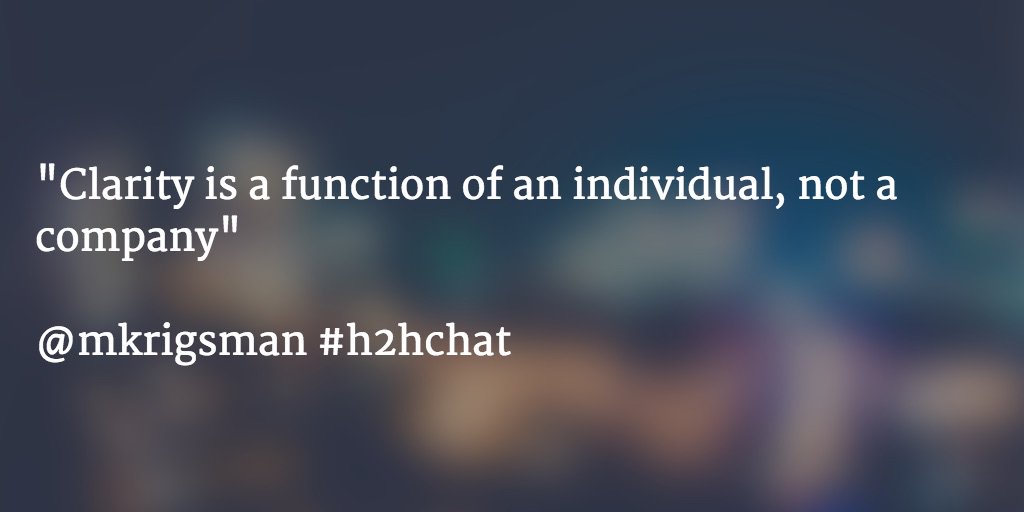 bryankramer's tweet photo. "Clarity is a function of an individual, not a company"

@mkrigsman #h2hchat https://t.co/JhMq8WfsnR https://t.co/mXVDYM8fqX