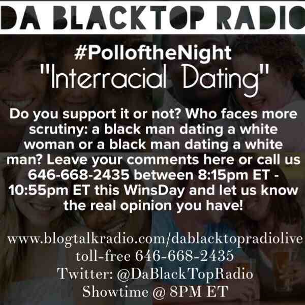 GevaNeva's tweet photo. Tonight's #Pollofthenight on @DaBlackTopRadio via @MikeJayTheHost #InterracialDating https://t.co/IDLQj7gezS