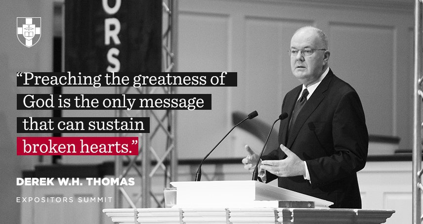 SBTS's tweet photo. "Preaching the greatness of God is the only message that can sustain broken hearts." — @DerekWHThomas https://t.co/kgCmJCvHI8
