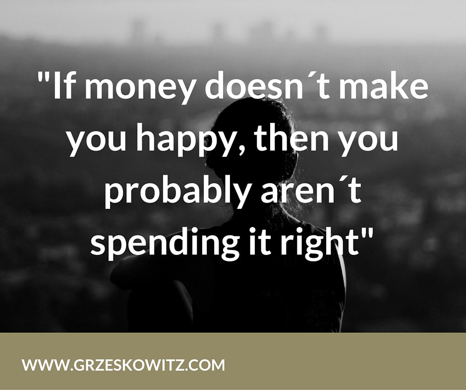 Money doesnt make you happy
