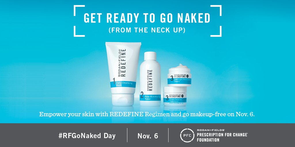 RodanFieldsHQ's tweet photo. Is your skin ready for #RFGoNaked Day on Nov. 6th? Our #REDEFINE Regimen can give you confidence to go #makeupfree. https://t.co/Xpnb1iopoZ