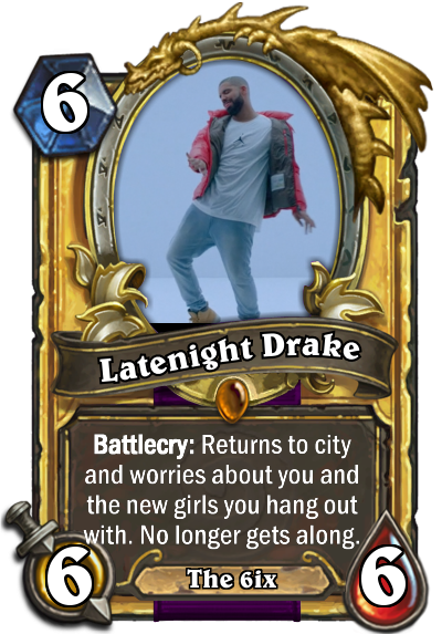 MrChrisdeCastro's tweet photo. #Drake #Hearthstone #HotlineBling #the6ix https://t.co/69nKFfFpYb