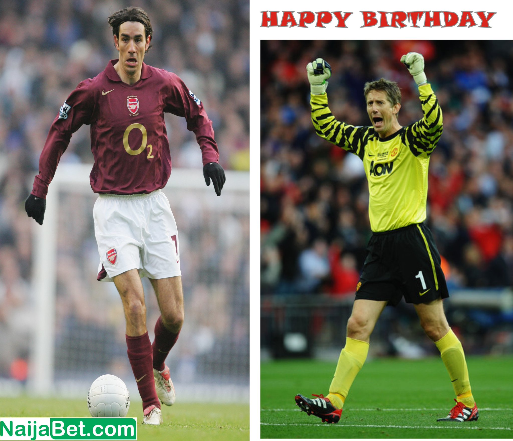  Happy Birthday: Robert Pirès / 1973  & Edwin van der Sar / 1970 29th oct  