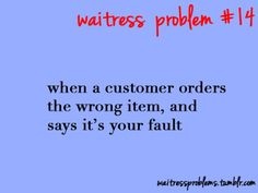 Happens all the time. That's why you read off the order when you are done