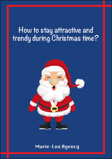 MarieLou_Agency's tweet photo. Xmas time arrives &amp; Our new "How to stay attractive and trendy during Xmas time?" Guide is now available ! #IESEGsmm https://t.co/axLpV2hxgg