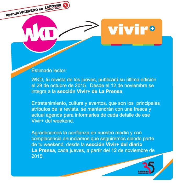 Estimado lector: Revista WKD publicará su última edición el 29 de octubre. Ahora se integrará a Vivir+ de La Prensa