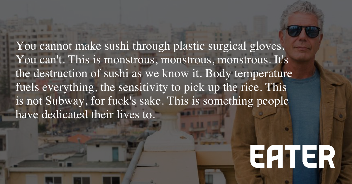 EaterNY's tweet photo. Anthony Bourdain slams the DOH's sushi glove rule: "This is not Subway, for fuck's sake" https://t.co/g5otbCphpx https://t.co/Ji92219ppT