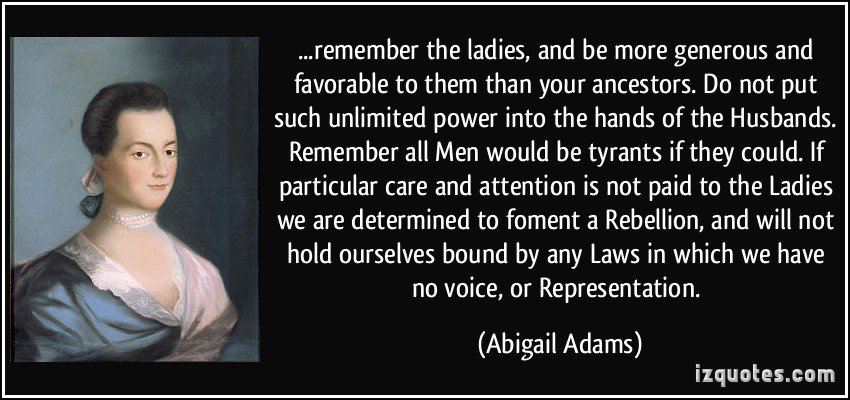 DebrorahSampson's tweet photo. Great womens right quote by Abigail Adams! #WomenWinnin https://t.co/yHhDqIhlrA