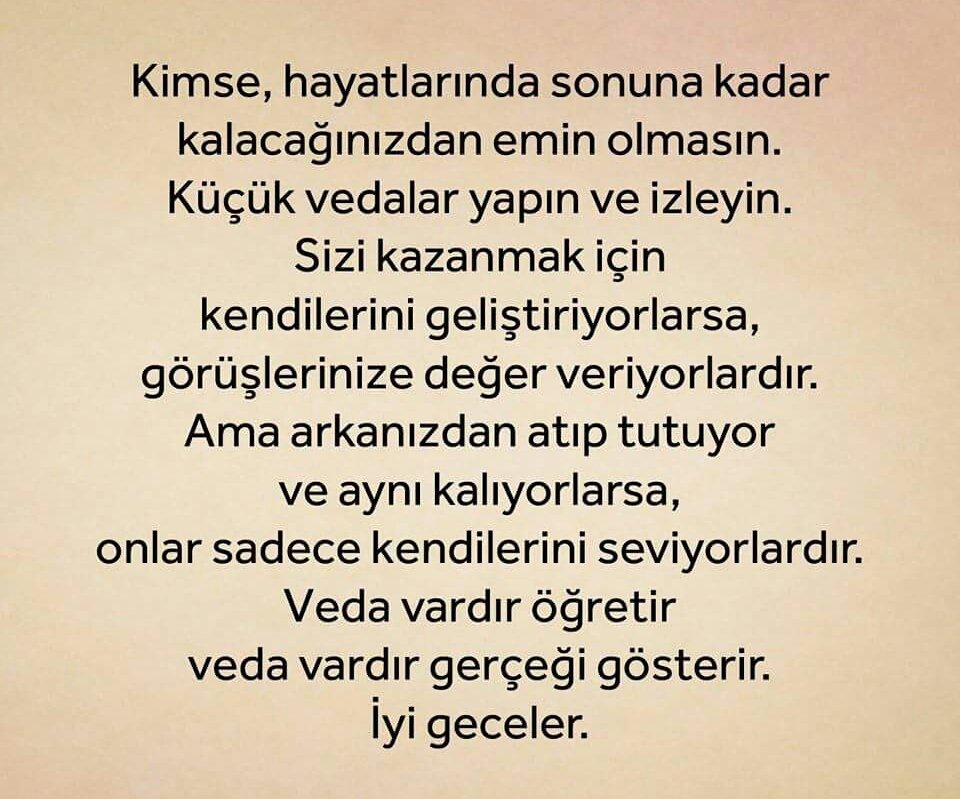 Veda vardır öğretir, veda vardır gerçeği gösterir..
Allah Rahatlıklar versin.
İyi geceler...😊