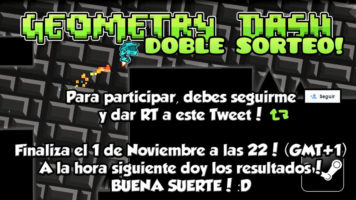 AdvyStyles's tweet photo. DOBLE SORTEO DE GEOMETRY DASH STEAM!

SÍGUEME Y DA RT PARA PARTICIPAR!

ACABA EL 1 DE NOVIEMBRE, BUENA SUERTE! :D https://t.co/TwEDrUXqUl