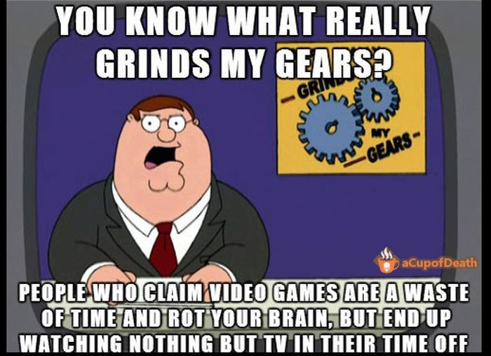 aCupofDeath's tweet image. Something I've always hated...Okay for people to spend hours per night watching TV...but not gaming? #gamingtruth