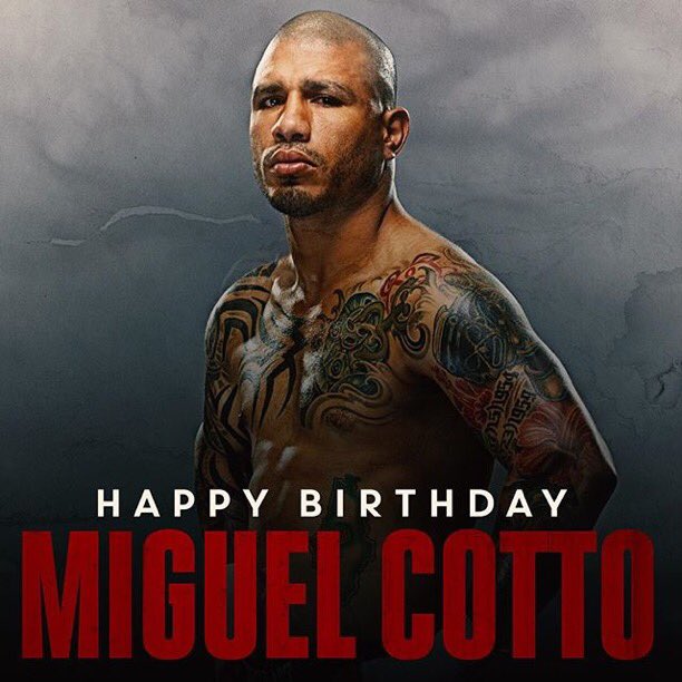 Happy 35th Birthday, Miguel Cotto!!  