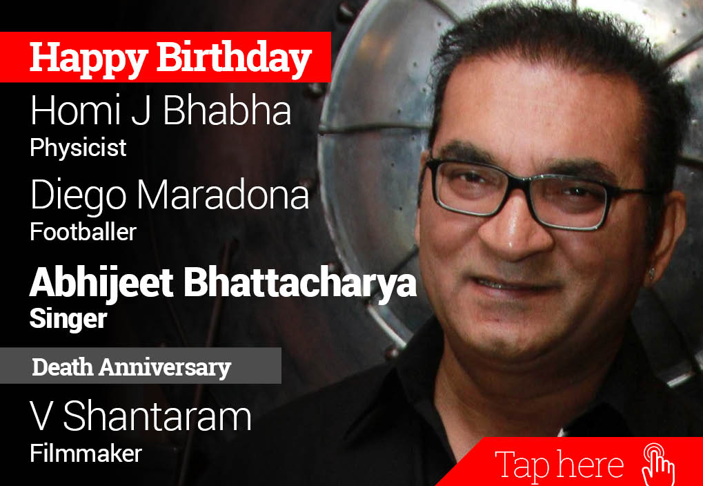 Homage V Shantaram. Happy Birthday Homi J Bhabha, Diego Maradona, Abhijeet Bhattacharya 