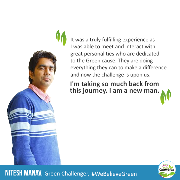 TheGreenChamps's tweet photo. Here's what @niteshmanav, our Green challenger thinks of his epic journey. #WeBelieveGreen. #Sustainability https://t.co/614kGRIPyv