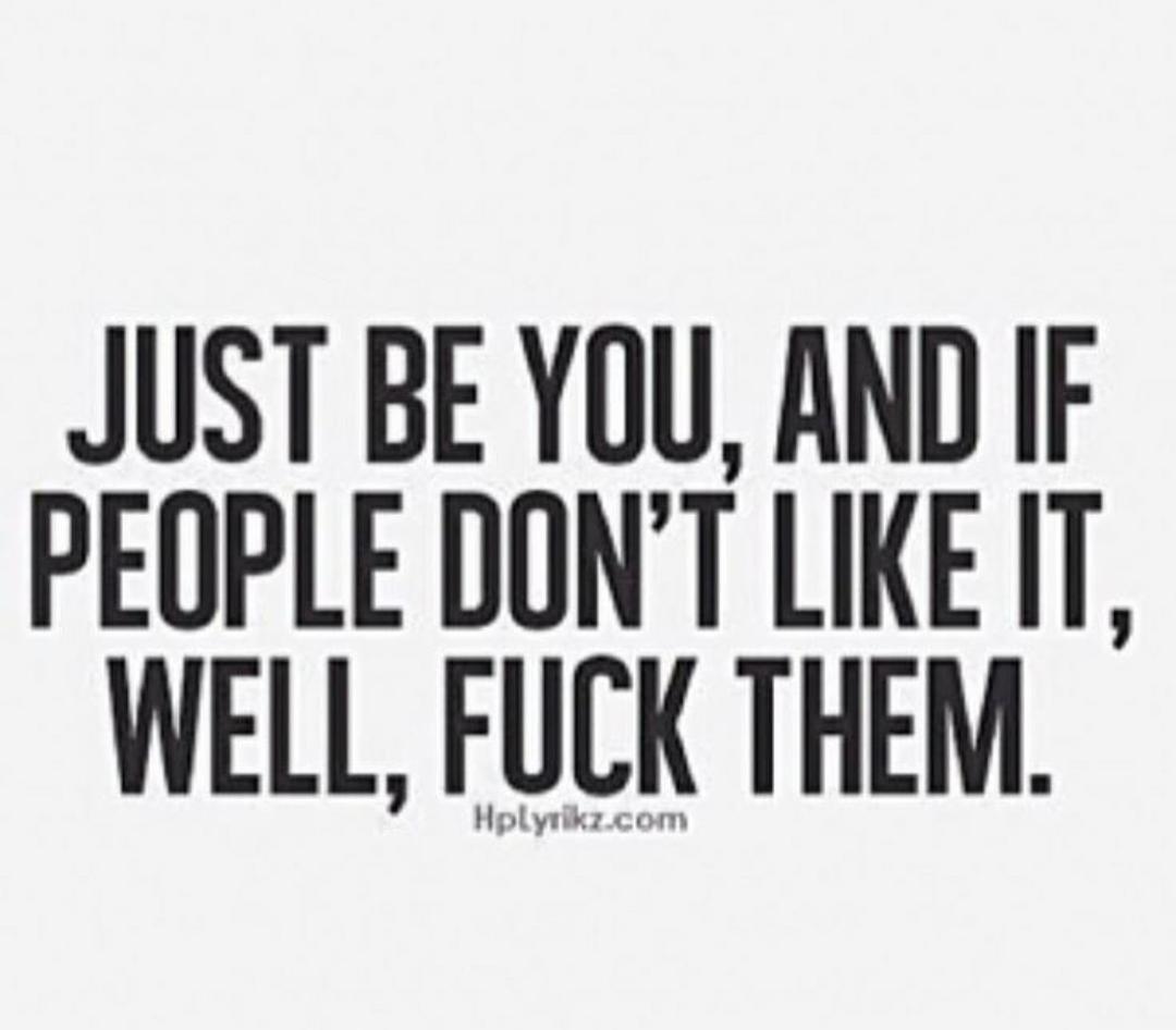 Fergz15's tweet photo. Just be yourself #fuckthemall 💪👊 https://t.co/dmp1JnnutO