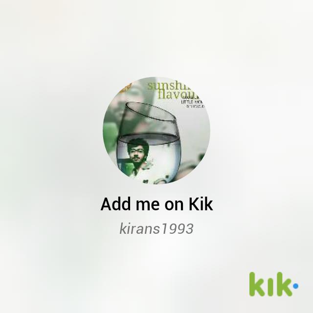 Kiranmiles2go's tweet image. Hey! I&apos;m on Kik - my username is &quot;kirans1993&quot; kik.me/kirans1993