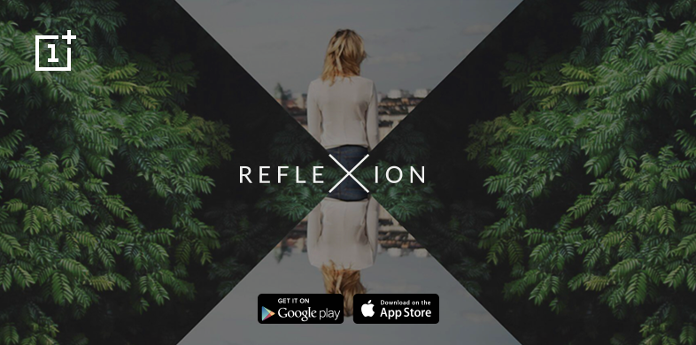OnePlus_SG's tweet photo. Share your world in a beautiful new way. Download our #Reflexion app for #Android and #iOS! https://t.co/RRKDguOiW6 https://t.co/Erhkua1ng9
