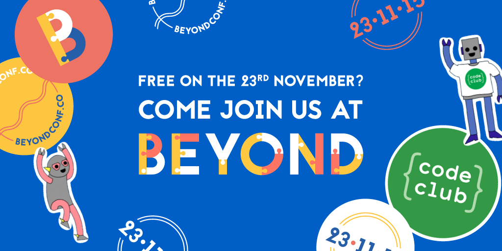 CodeClub's tweet photo. In London on 23rd Nov? Check out #BeyondConf - the conference for coders in development: https://t.co/fa04o5tGge https://t.co/esqSqOQVVd