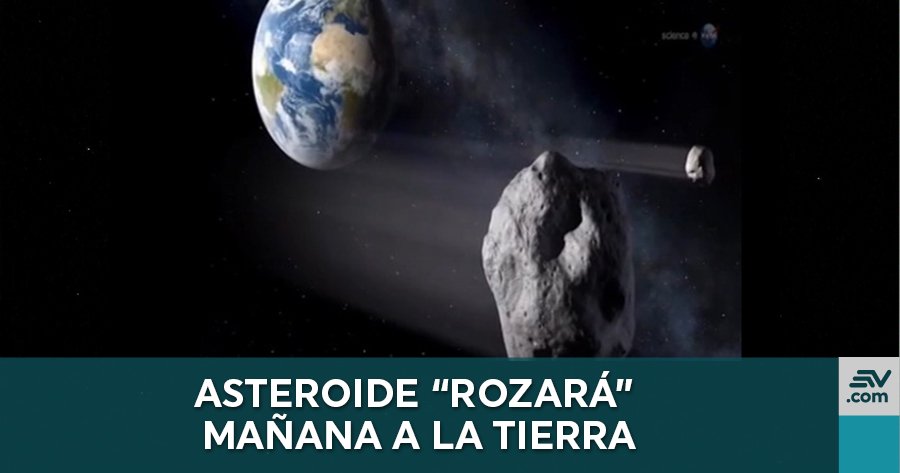ecuavisa's tweet photo. Un asteroide del tamaño de 4 campos de fútbol pasará mañana muy cerca de la Tierra  https://t.co/dpe2PnlgR8 https://t.co/w3aQcEk9QP