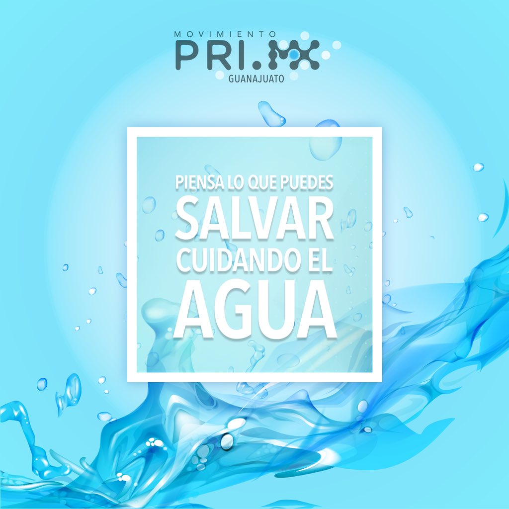 PRImxLEON15's tweet photo. ¡Piensa lo que puedes salvar cuidando el #Agua! Campaña @PRIMX_Gto 
para cuidar el agua en México. #ConAguaConVida https://t.co/kRuUFxJRKN