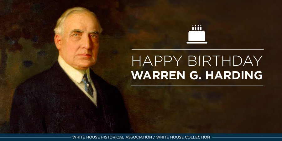 Happy Birthday to Warren G. Harding, our 29th president (1921-1923), born today in 1865.  