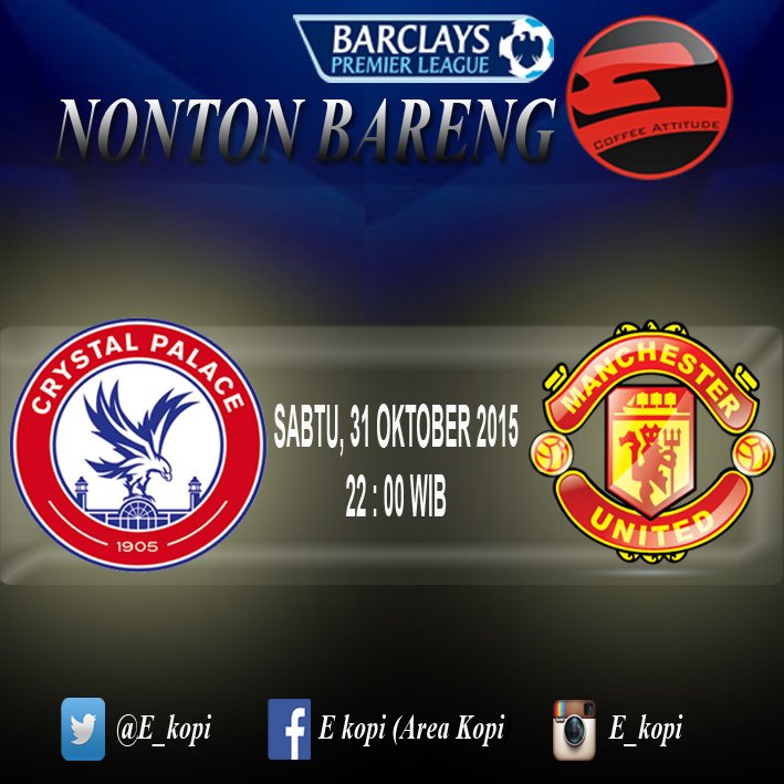 areakopi's tweet photo. NONBAR | Crystal Palace  VS Man.UNITED  (22.00 wib)  | SABTU 31/10/15 | at E_kopi |free! cc: @SekaranDotcom https://t.co/LdJZEYCiLe