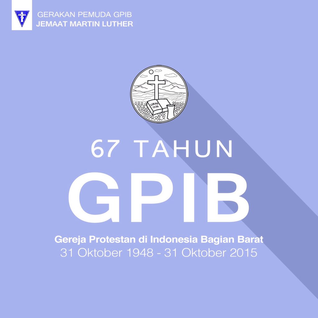 Selamat Ulang Tahun ke 67 untuk GPIB. Semakin maju dalam pelayanan &amp; kesaksian! God bless GPIB. #dluthers