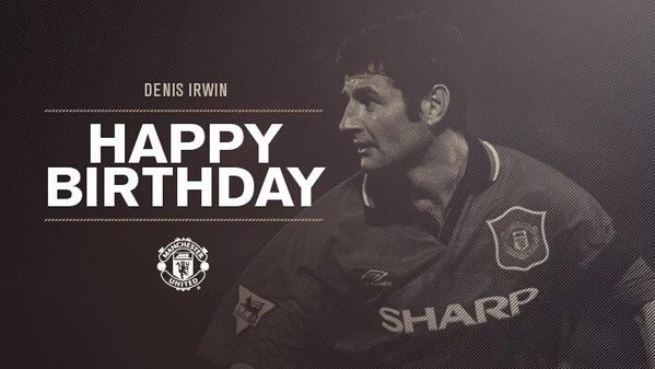 Happy Birthday Legend! Denis Irwin! 