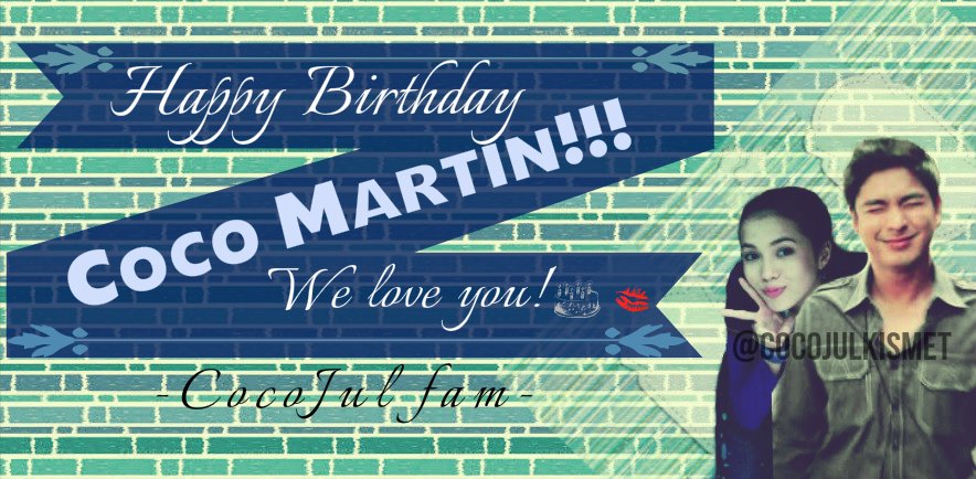 HAPPY HAPPY HAPPY BIRTHDAY COCO MARTIN! WE LOVE YOU!    