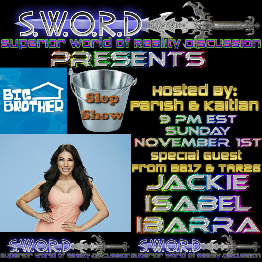 SWORDReality's tweet photo. 9 pm est Sunday join @BrownxSuga & @KayYam2 4 the #SlopShow w/ Guest @JackiexIsabel #BB17 https://t.co/yTrYH16j5p https://t.co/Ye2xDF1H3R