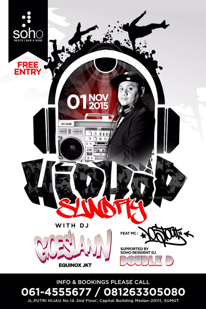 HIP HOP SUNDAY@ SOHO out doorSunday, 1 NOV 2015Start at 5 pmWith :»Dj Goeslan (equinox jkt)»Dj Double D