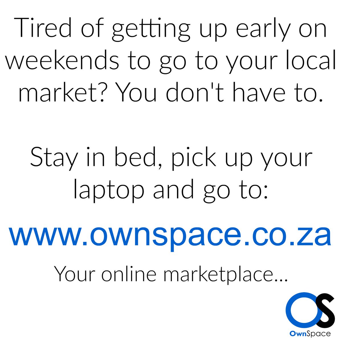 Stay in bed. Get coffee. Grab laptop. Become an #OnlineEntrepreneur and do #OnlineShopping with <a href="/OwnSpaceSA/">OwnSpace</a>.