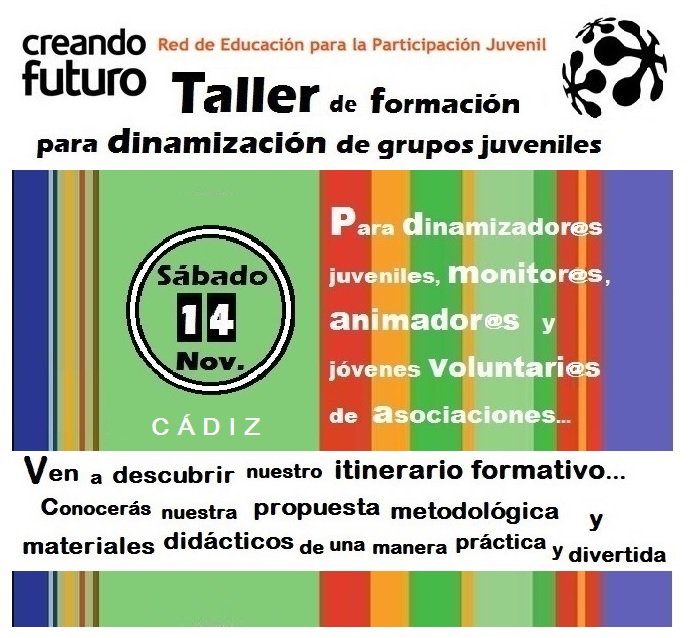 14Nov.Cádiz.Taller formativo: dinamización de grupos juveniles..Creando futuro como propuesta de trabajo con jóvenes
