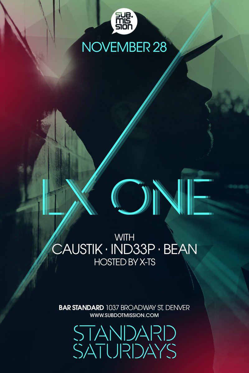 subliminal64's tweet photo. This month with @subdotmission we have @LX_ONE  in Denver for the first time at our new Saturday at @barstandard https://t.co/XZbEkbiBUb