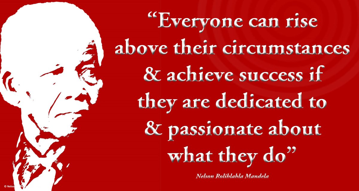 NelsonMandela's tweet photo. "Everyone can rise above their circumstances&amp;achieve success if they are dedicated to&amp;passionate about what they do" https://t.co/gWDD4y7sgB